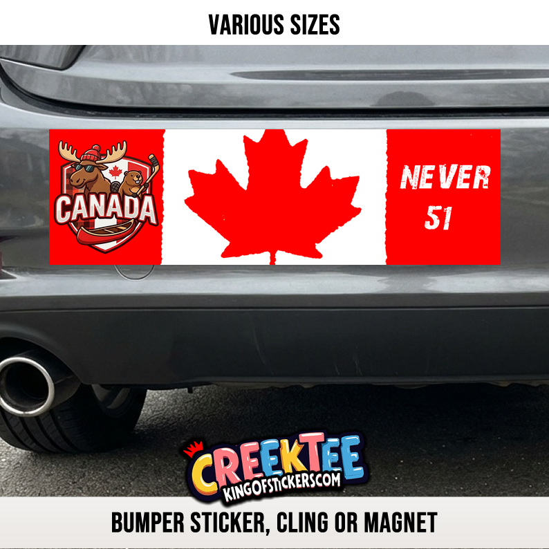 Never 51 Canada Vinyl Bumper Sticker  Window Cling or Bumper Sticker Magnet in UV Laminate Coating