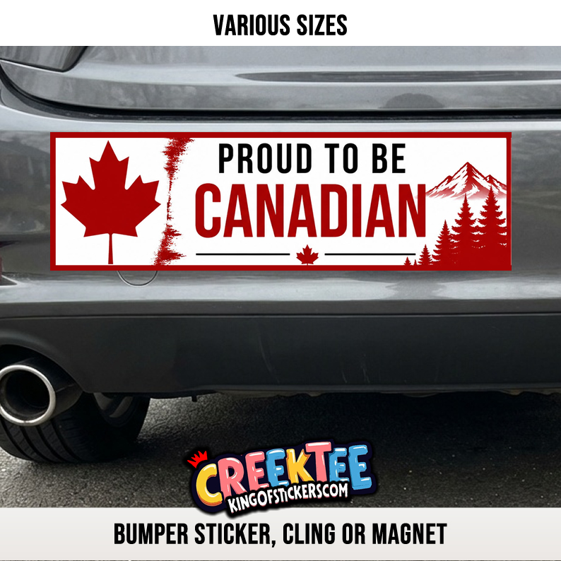 Proud To Be Canadian Vinyl Bumper Sticker  Window Cling or Magnet in UV Laminate Coating and Various Sizes