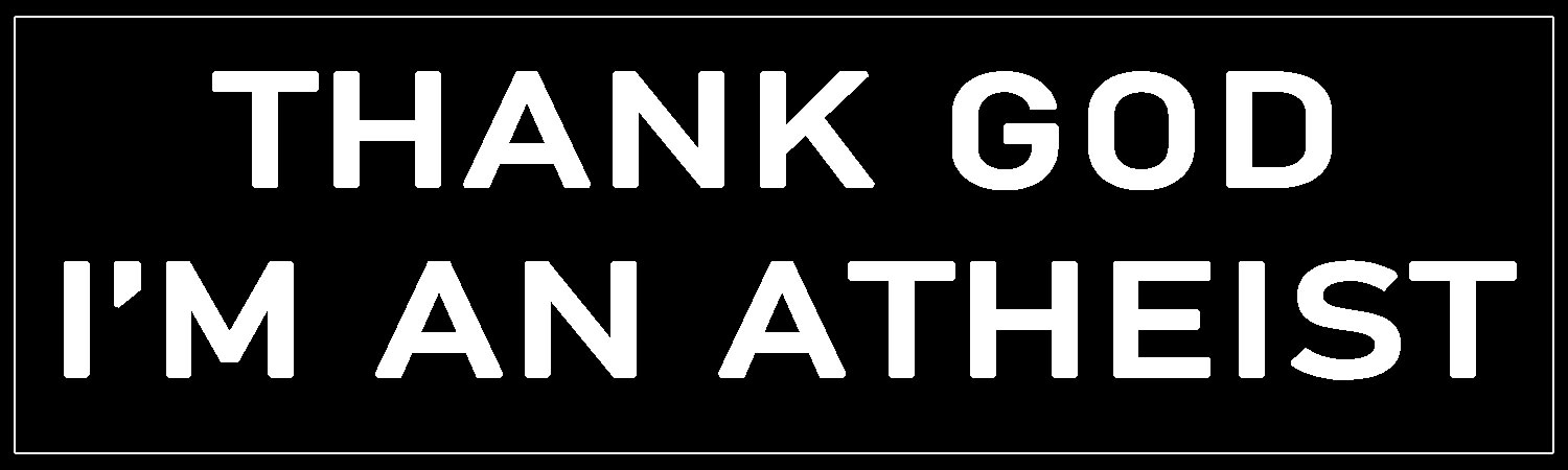  Thank God I m An Atheist  Vinyl Bumper Sticker  Window Cling or Bumper Sticker Magnet in UV Laminate Coating