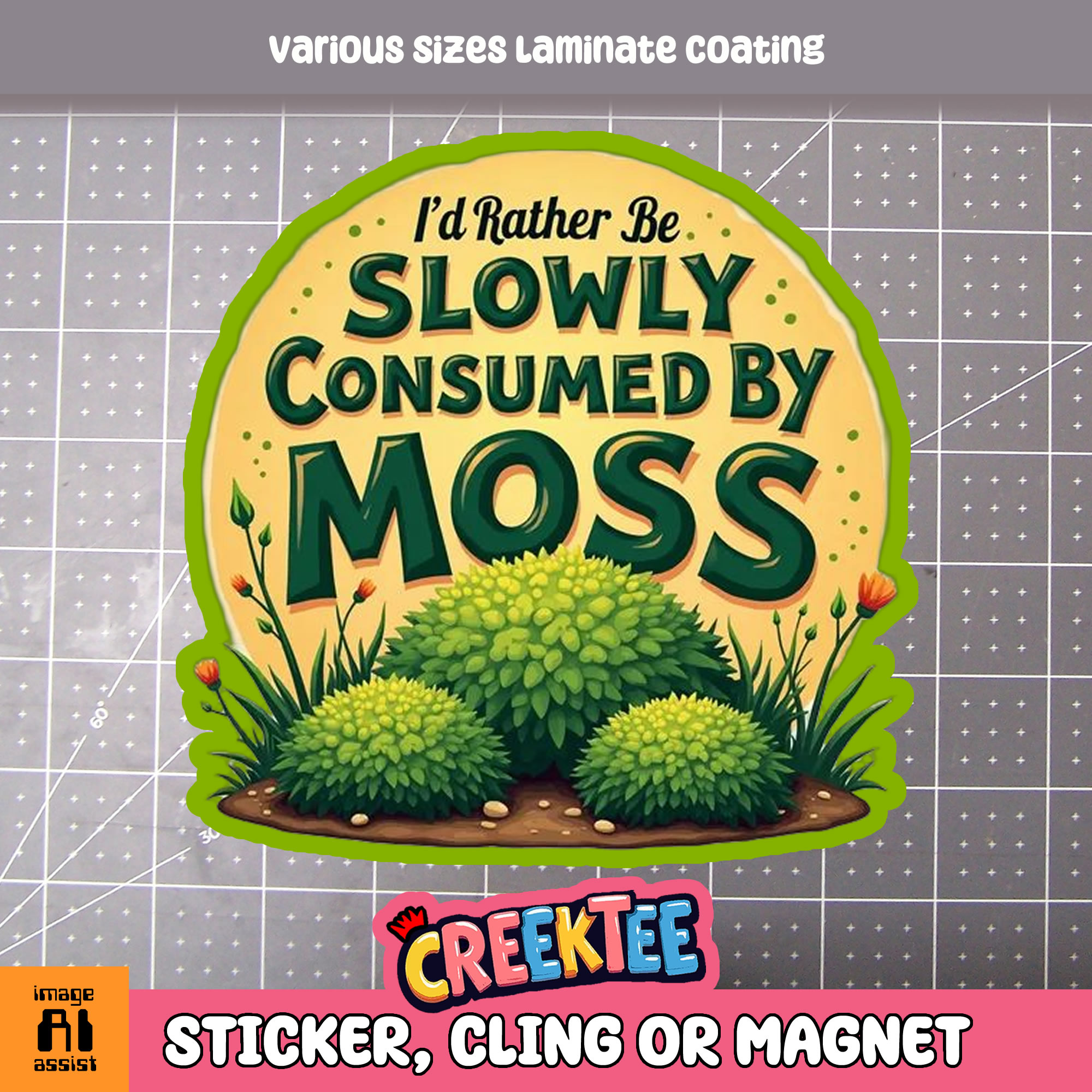 I d rather be slowly consumed by moss  Die Cut Vinyl Sticker  Window Cling or Magnet with Laminate Coating in Various Sizes