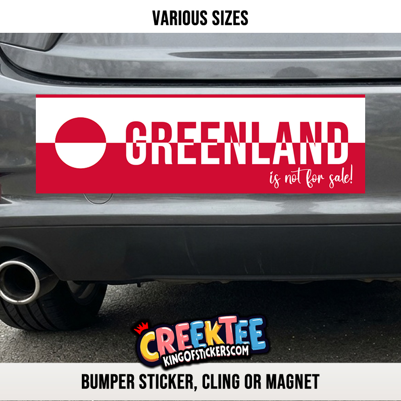 Greenland is not for sale Vinyl Bumper Sticker  Window Cling or Magnet in UV Laminate Coating and Various Sizes