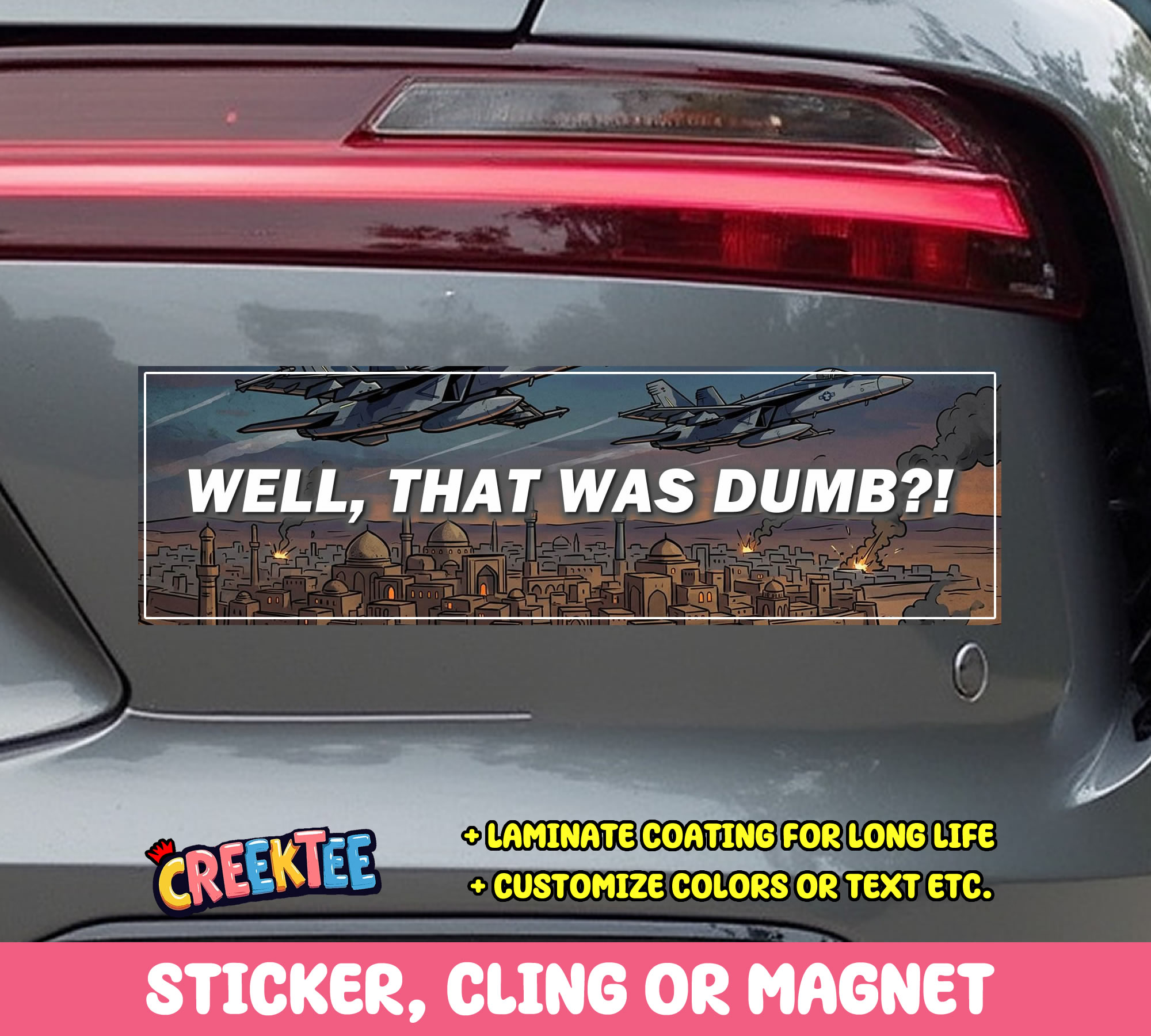 Well That Was Dumb Vinyl Bumper Sticker  Window Cling or Magnet in UV Laminate Coating and Various Sizes