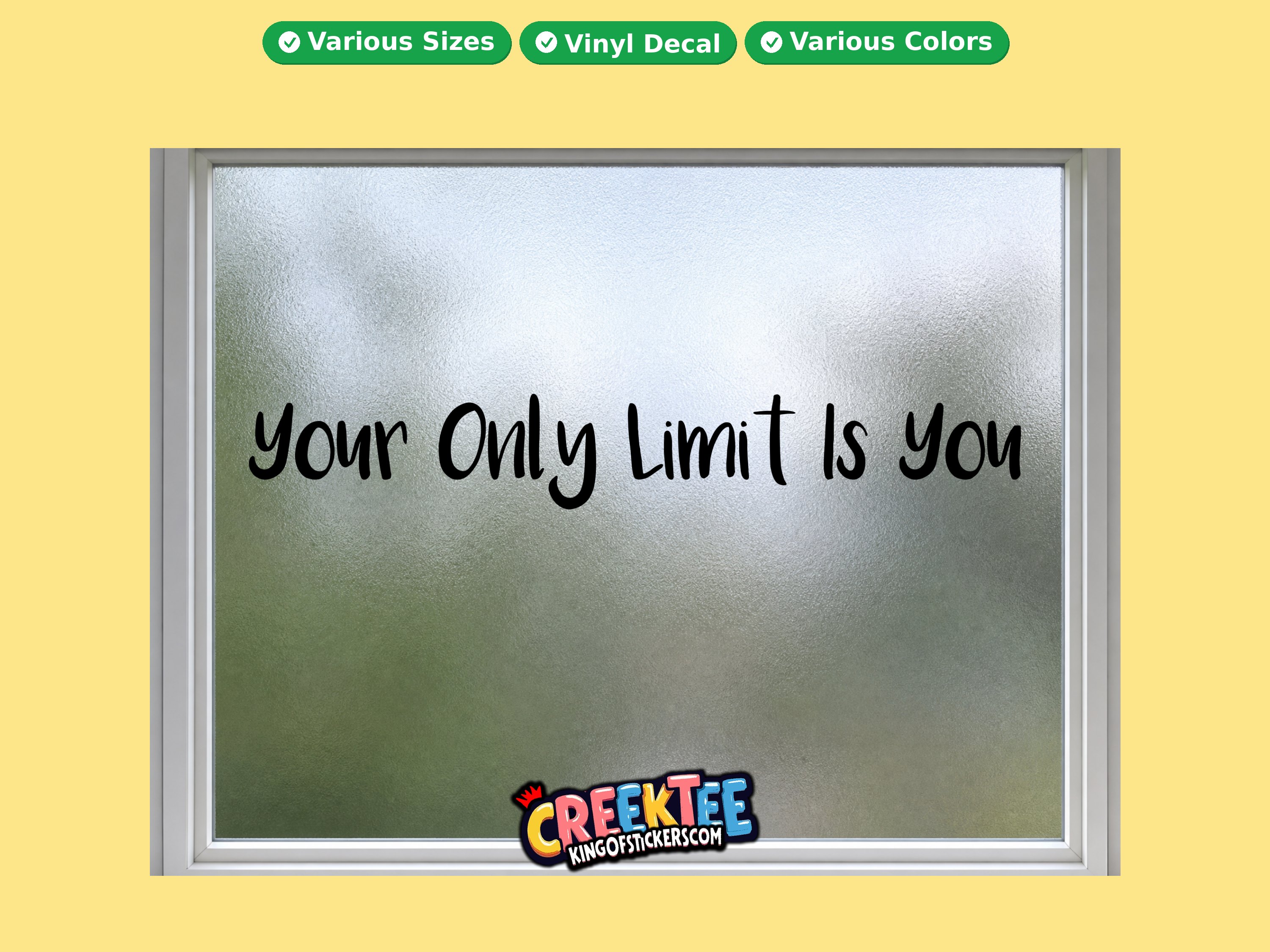 Your only limi is you Vinyl Decal In Various Colors  Chrome Colors and Various Sizes